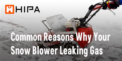 10 Reasons Your Snowblower is Leaking Gas